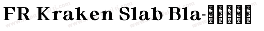 FR Kraken Slab Bla字体转换